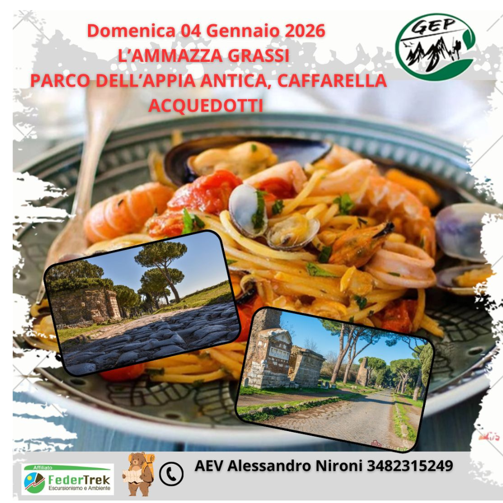 L’AMMAZZA GRASSI DELLE FESTE “PARCO DELL’APPIA ANTICA, CAFFARELLA E ACQUEDOTTI”